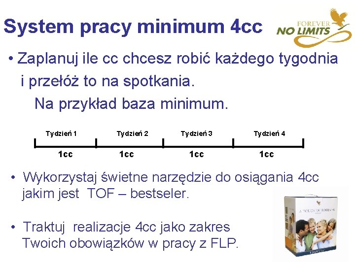 System pracy minimum 4 cc • Zaplanuj ile cc chcesz robić każdego tygodnia i