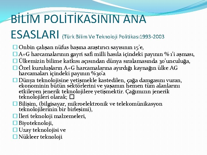 BİLİM POLİTİKASININ ANA ESASLARI (Türk Bilim Ve Teknoloji Politikası 1993 -2003 � Onbin çalışan