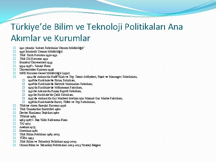 Türkiye’de Bilim ve Teknoloji Politikaları Ana Akımlar ve Kurumlar � � � � �