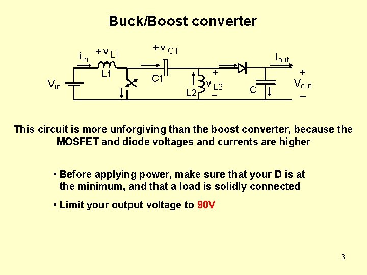 Buck/Boost converter i in + v L 1 – V in L 1 +