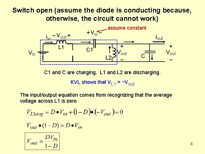 Switch open (assume the diode is conducting because, otherwise, the circuit cannot work) i