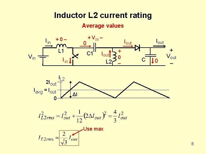 Inductor L 2 current rating Average values I in + 0 – 0 L