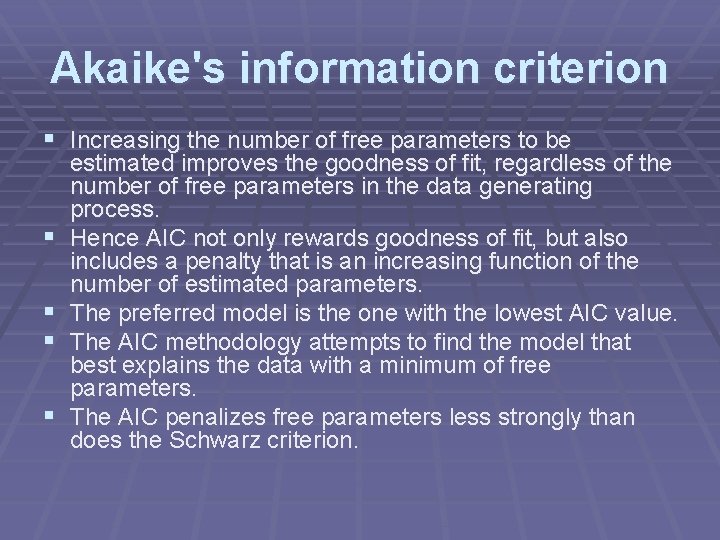 Akaike's information criterion § Increasing the number of free parameters to be § §