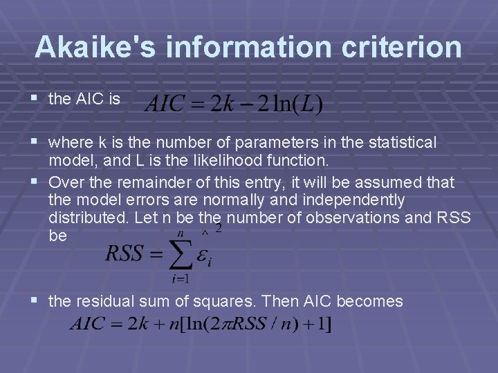 Akaike's information criterion § the AIC is § where k is the number of
