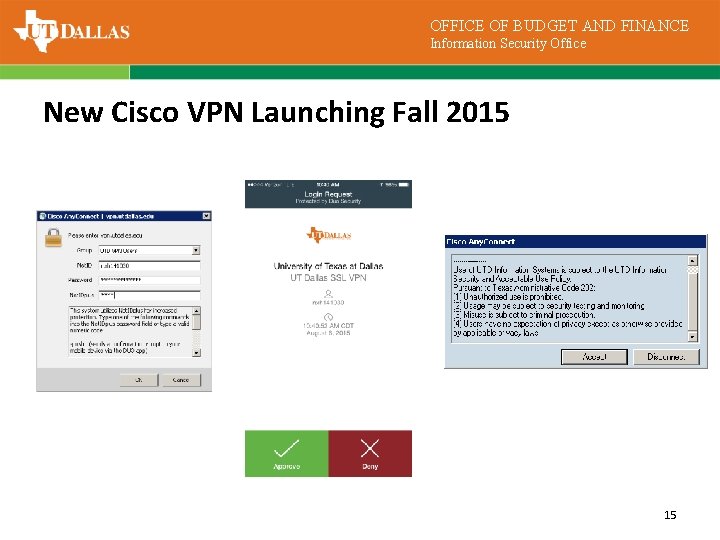 OFFICE OF BUDGET AND FINANCE Information Security Office New Cisco VPN Launching Fall 2015
