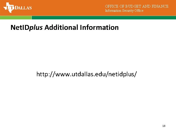 OFFICE OF BUDGET AND FINANCE Information Security Office Net. IDplus Additional Information http: //www.