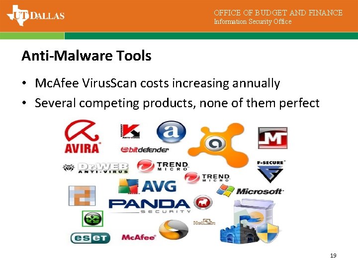 OFFICE OF BUDGET AND FINANCE Information Security Office Anti-Malware Tools • Mc. Afee Virus.