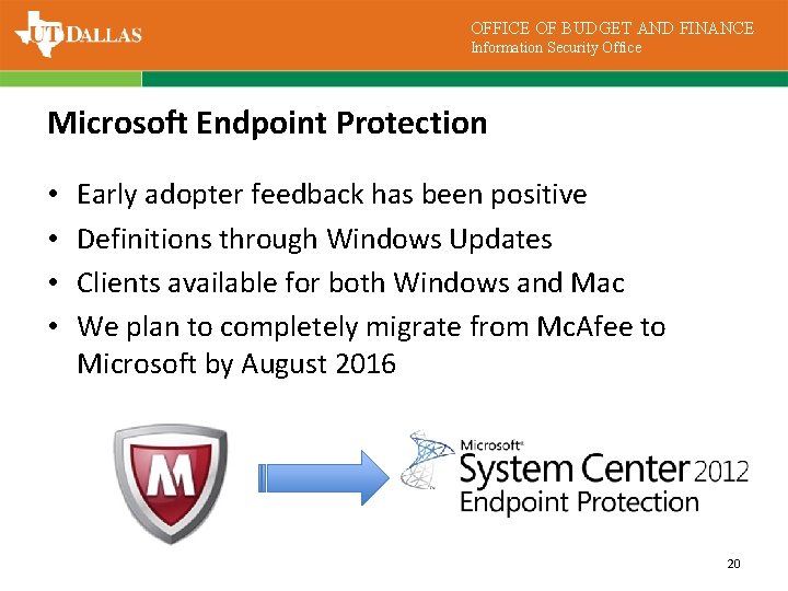 OFFICE OF BUDGET AND FINANCE Information Security Office Microsoft Endpoint Protection • • Early