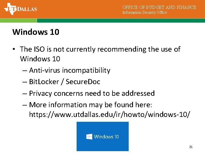 OFFICE OF BUDGET AND FINANCE Information Security Office Windows 10 • The ISO is