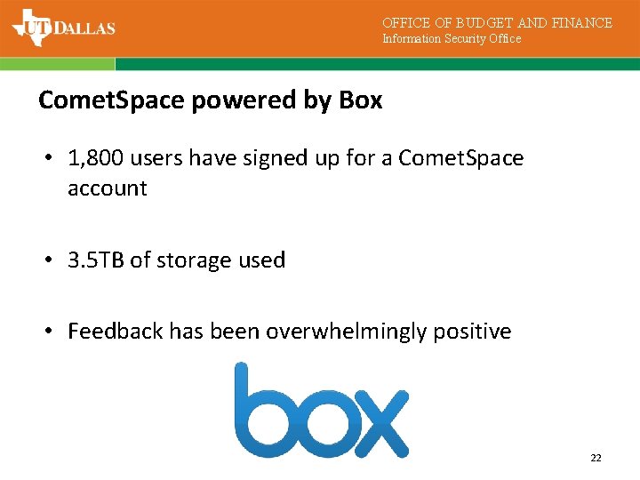 OFFICE OF BUDGET AND FINANCE Information Security Office Comet. Space powered by Box •