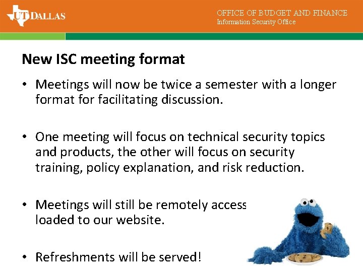 OFFICE OF BUDGET AND FINANCE Information Security Office New ISC meeting format • Meetings