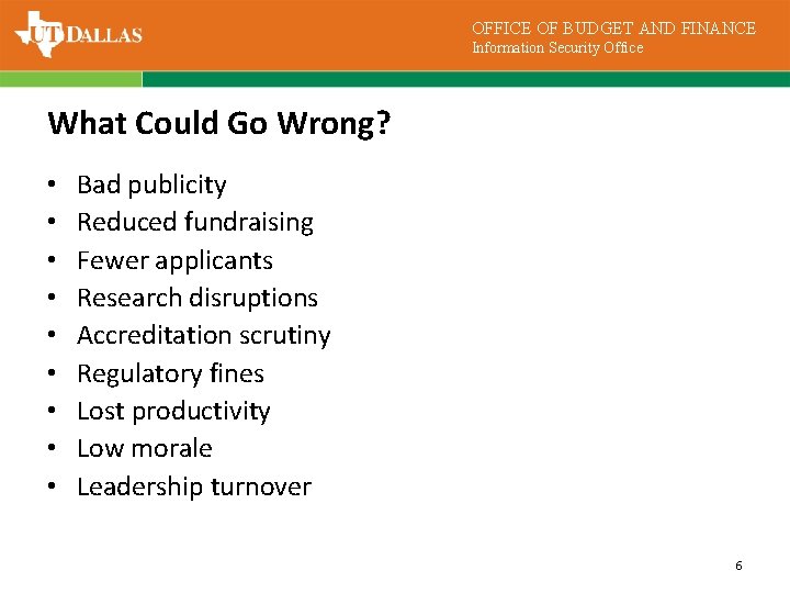 OFFICE OF BUDGET AND FINANCE Information Security Office What Could Go Wrong? • •
