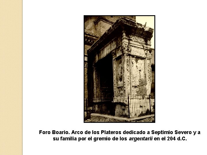 Foro Boario. Arco de los Plateros dedicado a Septimio Severo y a su familia