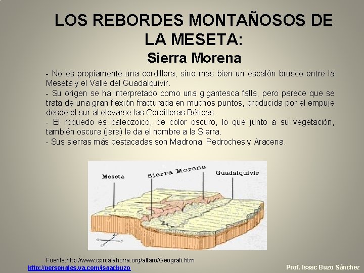 LOS REBORDES MONTAÑOSOS DE LA MESETA: Sierra Morena - No es propiamente una cordillera,