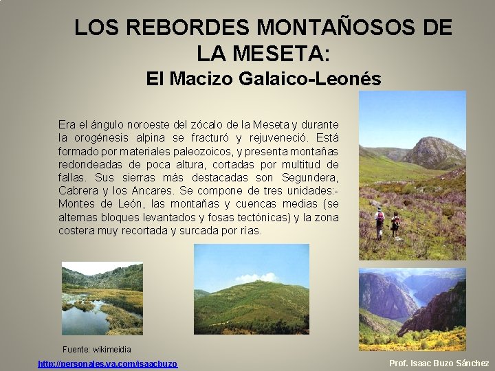 LOS REBORDES MONTAÑOSOS DE LA MESETA: El Macizo Galaico-Leonés Era el ángulo noroeste del