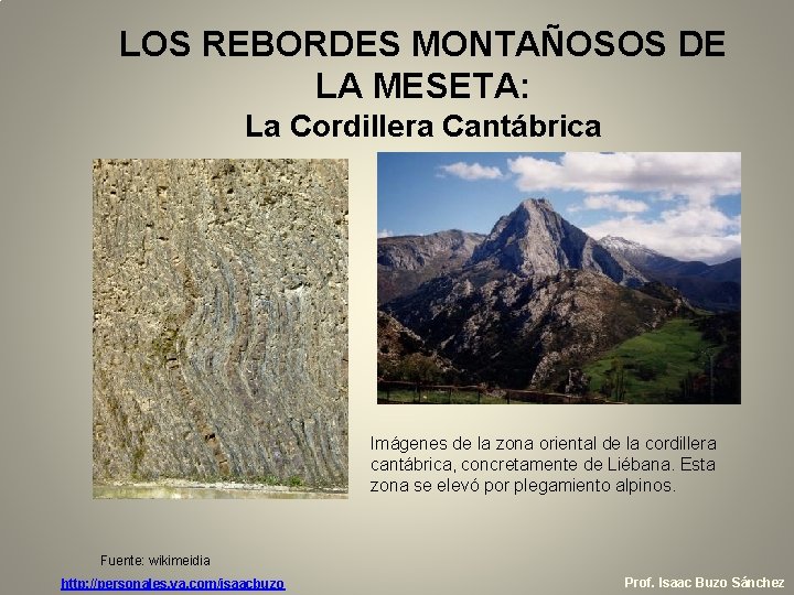 LOS REBORDES MONTAÑOSOS DE LA MESETA: La Cordillera Cantábrica Imágenes de la zona oriental