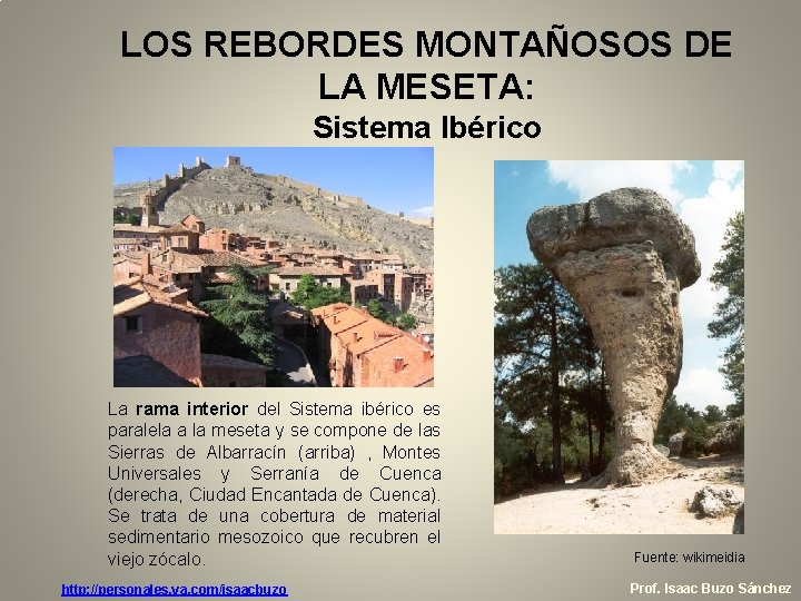 LOS REBORDES MONTAÑOSOS DE LA MESETA: Sistema Ibérico La rama interior del Sistema ibérico