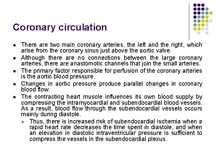 Coronary circulation l l l There are two main coronary arteries, the left and