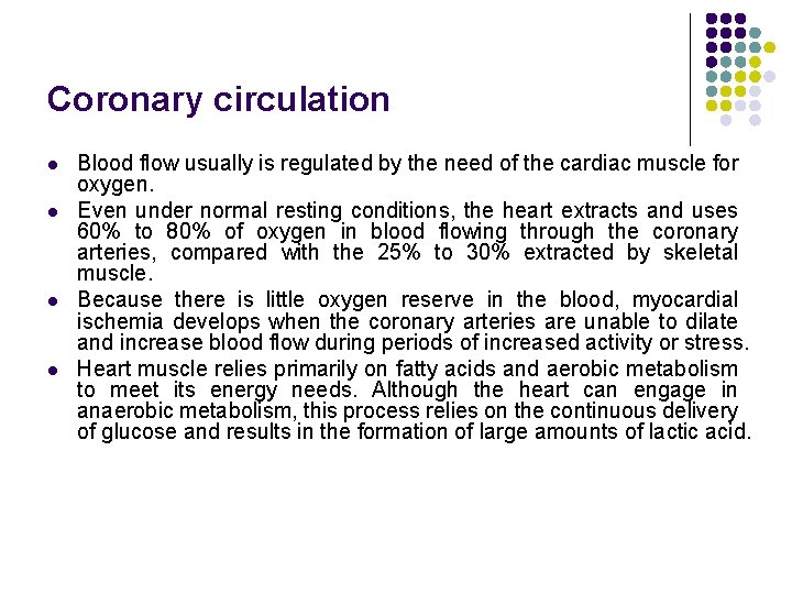 Coronary circulation l l Blood flow usually is regulated by the need of the