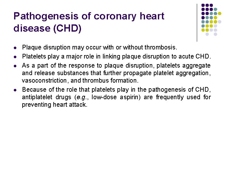 Pathogenesis of coronary heart disease (CHD) l l Plaque disruption may occur with or