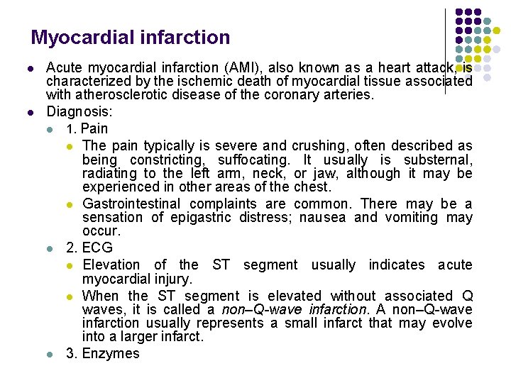 Myocardial infarction l l Acute myocardial infarction (AMI), also known as a heart attack,