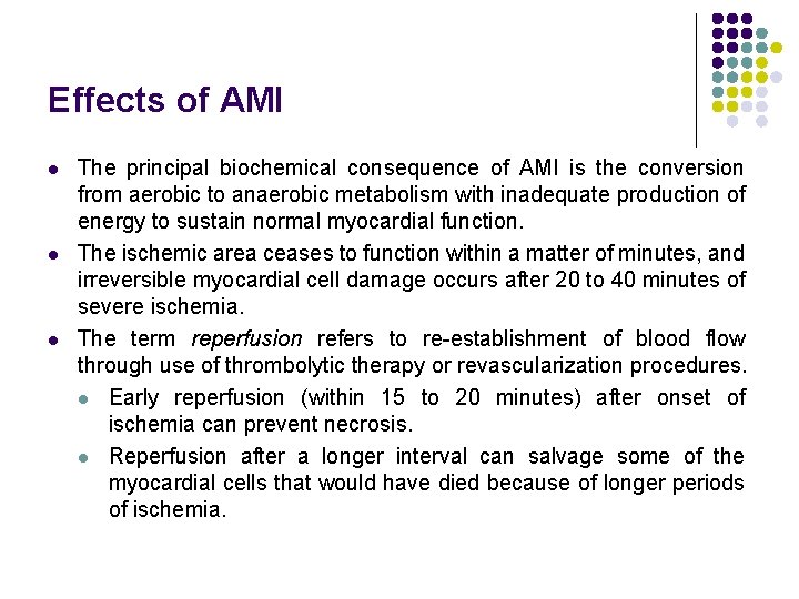 Effects of AMI l l l The principal biochemical consequence of AMI is the