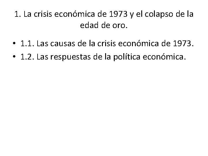 1. La crisis económica de 1973 y el colapso de la edad de oro.