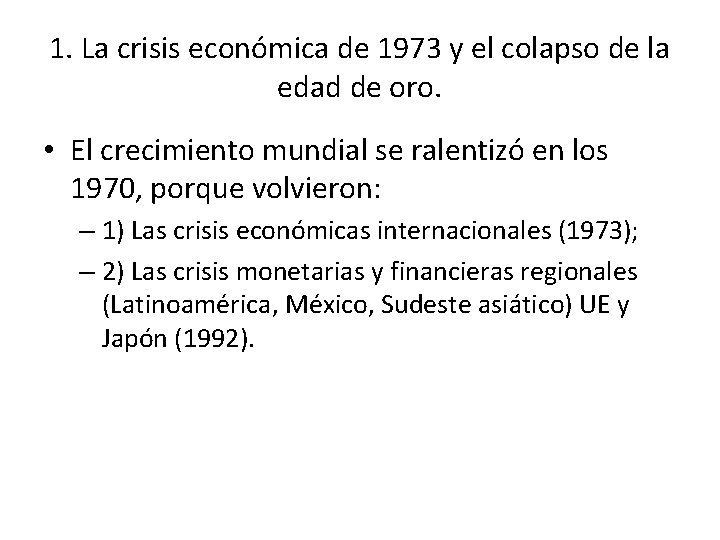 1. La crisis económica de 1973 y el colapso de la edad de oro.