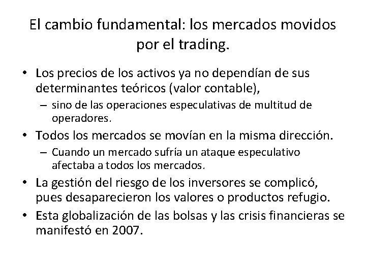 El cambio fundamental: los mercados movidos por el trading. • Los precios de los