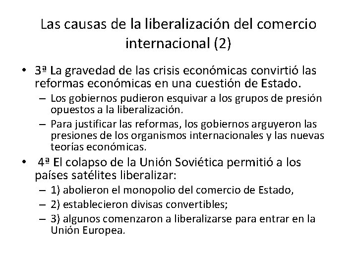 Las causas de la liberalización del comercio internacional (2) • 3ª La gravedad de