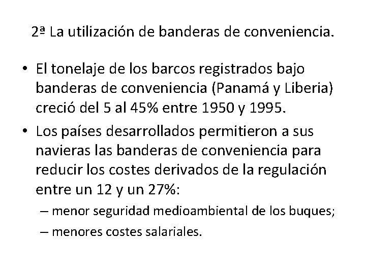 2ª La utilización de banderas de conveniencia. • El tonelaje de los barcos registrados