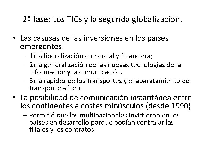 2ª fase: Los TICs y la segunda globalización. • Las casusas de las inversiones