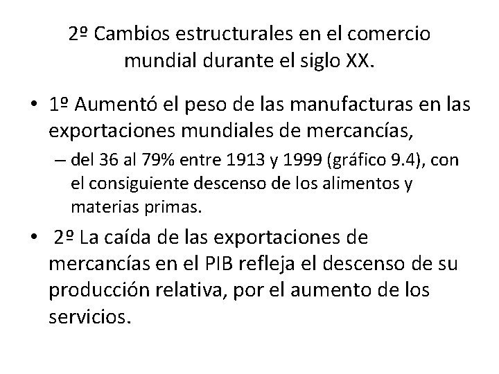 2º Cambios estructurales en el comercio mundial durante el siglo XX. • 1º Aumentó