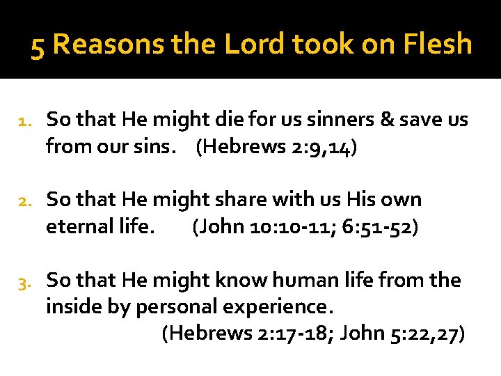 5 Reasons the Lord took on Flesh 1. So that He might die for