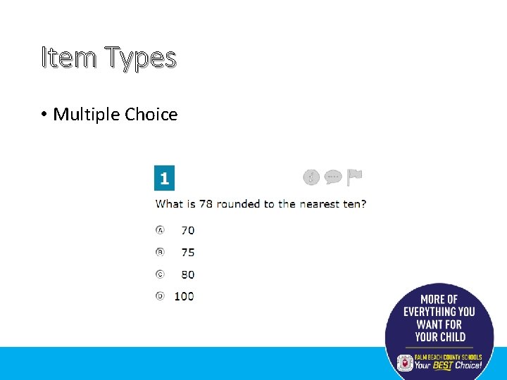 Item Types • Multiple Choice 