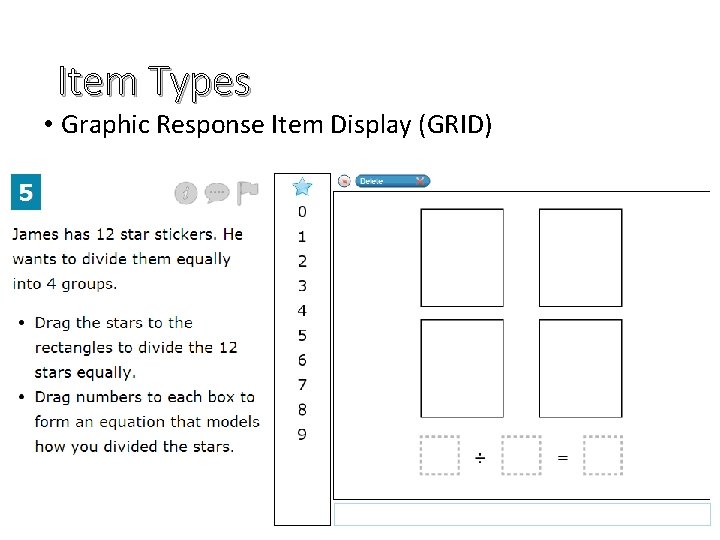 Item Types • Graphic Response Item Display (GRID) 