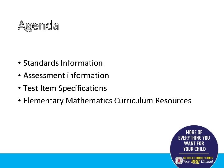 Agenda • Standards Information • Assessment information • Test Item Specifications • Elementary Mathematics