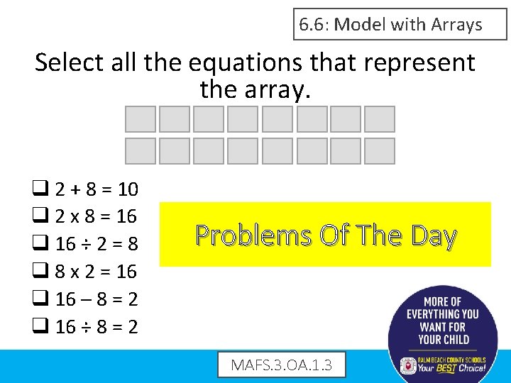 6. 6: Model with Arrays Select all the equations that represent the array. q