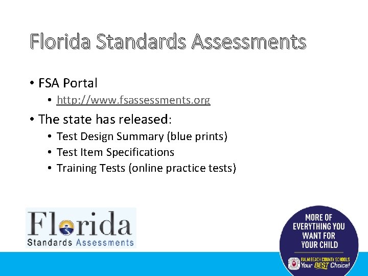 Florida Standards Assessments • FSA Portal • http: //www. fsassessments. org • The state