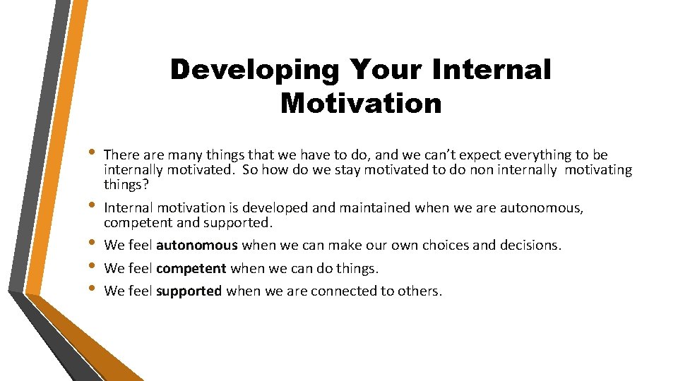 Developing Your Internal Motivation • • • There are many things that we have