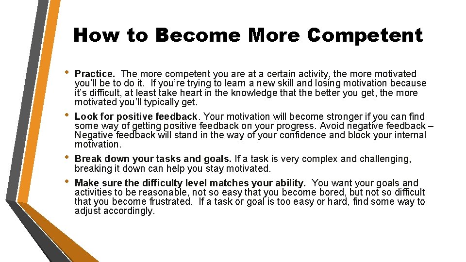 How to Become More Competent • • Practice. The more competent you are at