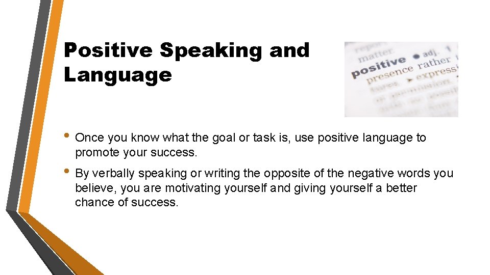 Positive Speaking and Language • Once you know what the goal or task is,