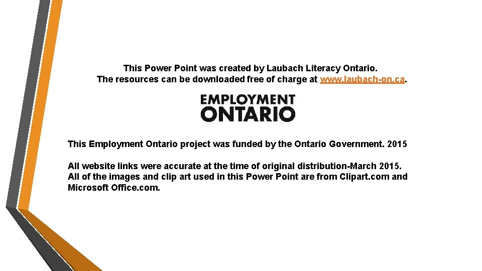 This Power Point was created by Laubach Literacy Ontario. The resources can be downloaded