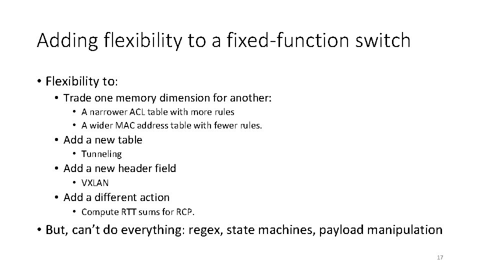 Adding flexibility to a fixed-function switch • Flexibility to: • Trade one memory dimension