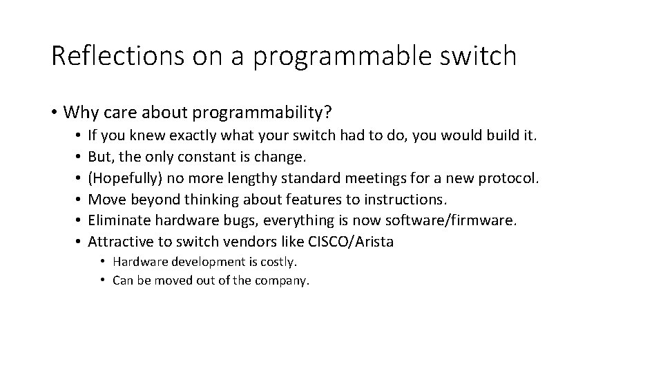 Reflections on a programmable switch • Why care about programmability? • • • If