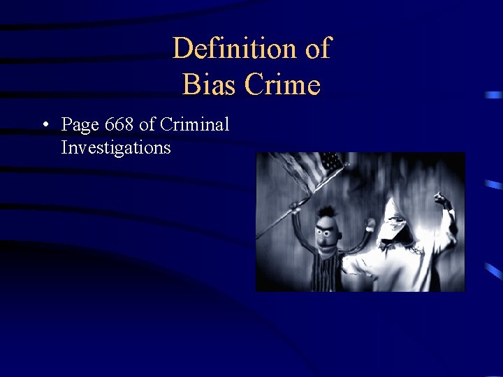 Definition of Bias Crime • Page 668 of Criminal Investigations 