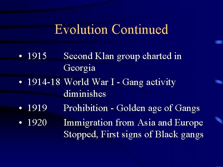 Evolution Continued • 1915 Second Klan group charted in Georgia • 1914 -18 World