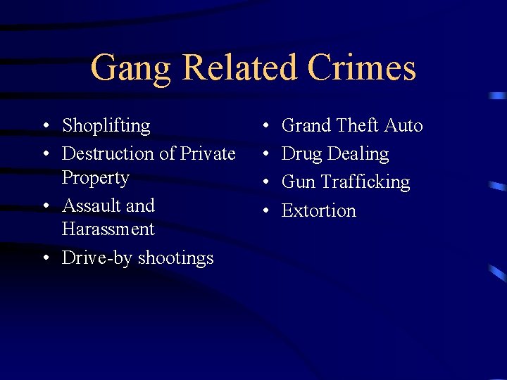 Gang Related Crimes • Shoplifting • Destruction of Private Property • Assault and Harassment