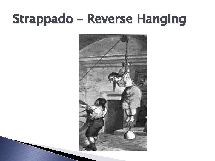 Strappado – Reverse Hanging 