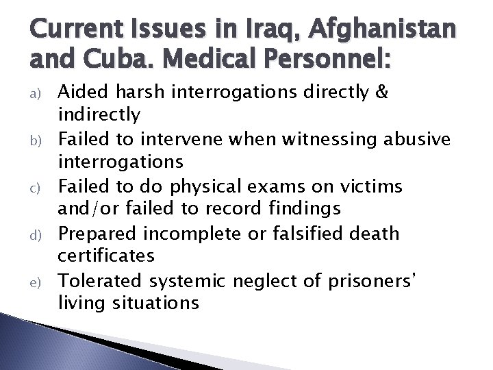 Current Issues in Iraq, Afghanistan and Cuba. Medical Personnel: a) b) c) d) e)